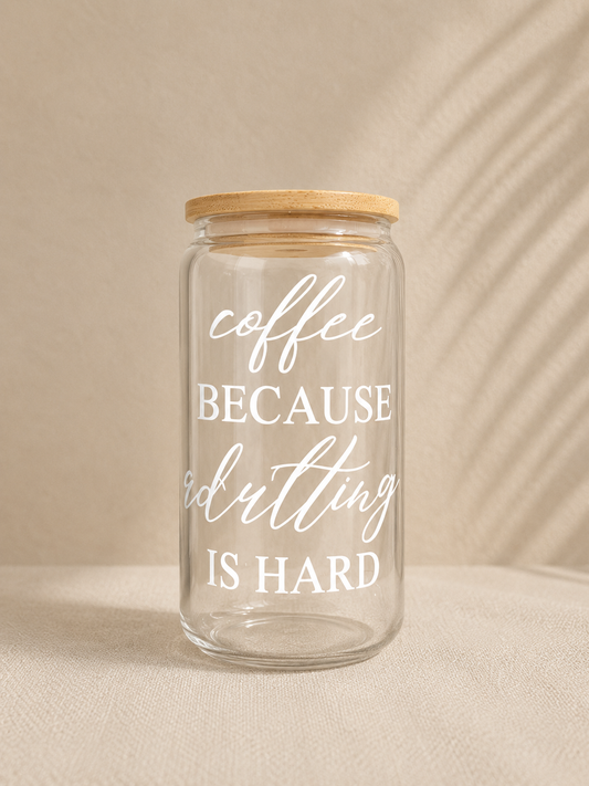 Coffee Because Adulting is Hard Cup